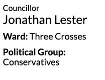 Councillor Jonathan Lester Ward  Three Crosses Political Group  Conservatives