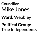 Councillor Mike Jones Ward  Weobley Political Group  True Independents