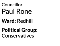 Councillor Paul Rone Ward  Redhill Political Group  Conservatives