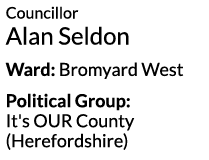 Councillor Alan Seldon Ward  Bromyard West Political Group   It s OUR County  Herefordshire 