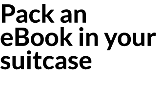 Pack an eBook in your suitcase