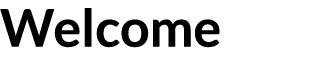 Welcome