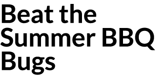 Beat the Summer BBQ Bugs 